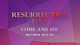 Easter 2019 | Resurrection Sunday: Come and See