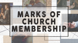 Marks of Church Membership