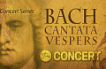 Bach Cantata Vespers Concert