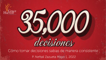 Sermon May 1, 2022 "35,000 Decisions" Pastor Neftali Zazueta