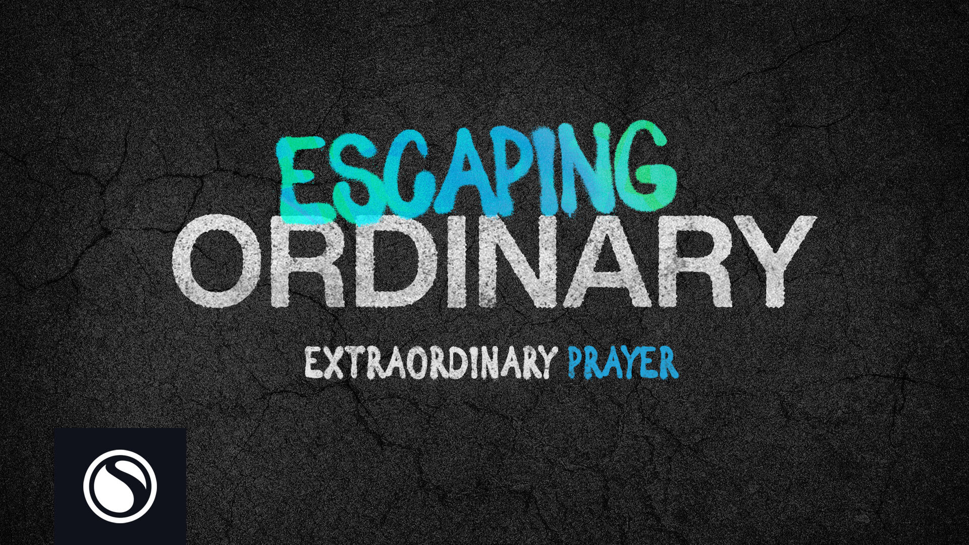 Watch Escaping Ordinary - Extraordinary Prayer