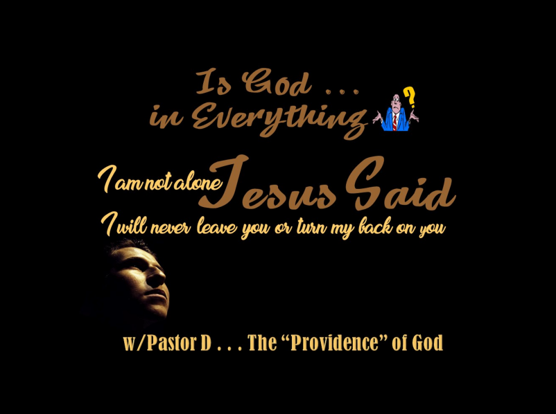 Divine Providence of God- Is God in Everything? Part I