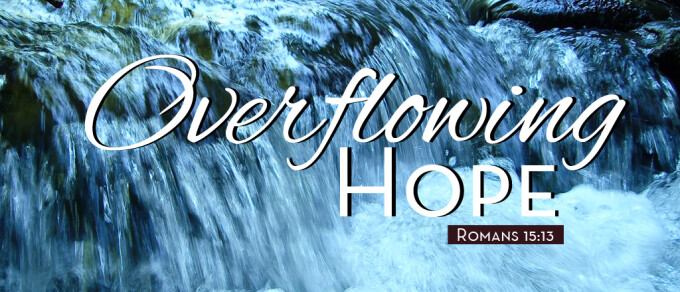 Overflowing Hope