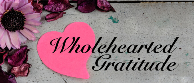 Wholehearted Gratitude