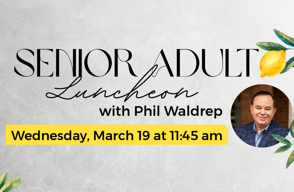 Senior Adult Luncheon with Phil Waldrep