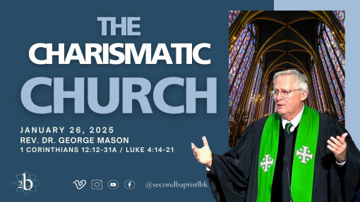 The Charismatic Church | January 26, 2025 | Rev. Dr. George Mason