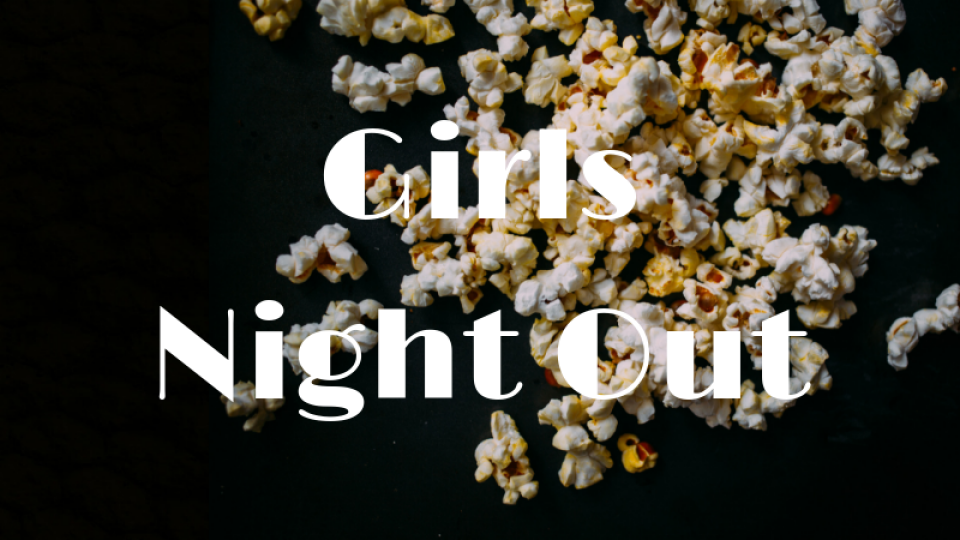 Women: Girls Night Out Movie Night