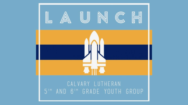 Calvary Launch — 5th & 6th Grade Youth Group