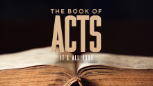 The Book of Acts - 5:12-42 - It's All Good