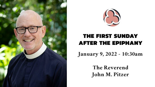 First Sunday after the Epiphany, 2022 - 10:30am