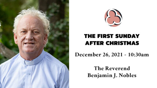 First Sunday after Christmas, 2021 - 10:30am