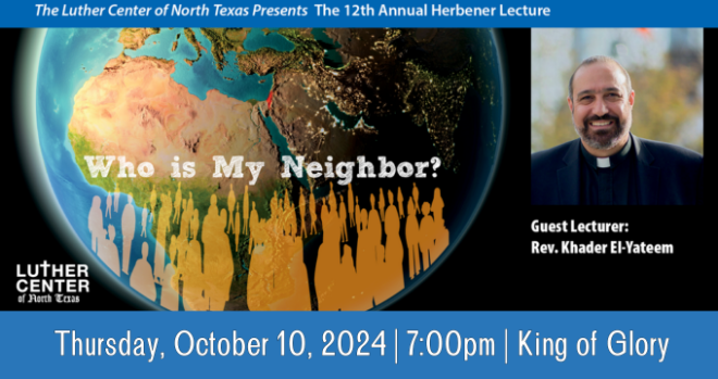 Luther Center of North Texas - The 12th Annual Herbener Lecture