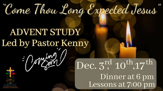 Advent Wednesday - 6pm Dinner, 7pm - Study  