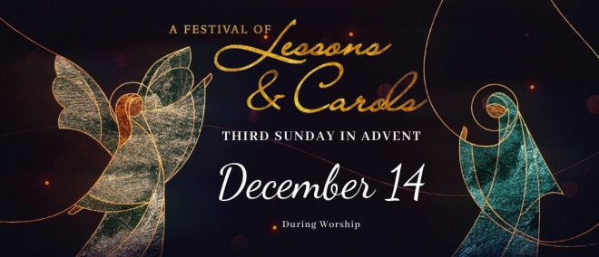Lessons & Carols - Advent Sunday Worship (On-Site and Online)