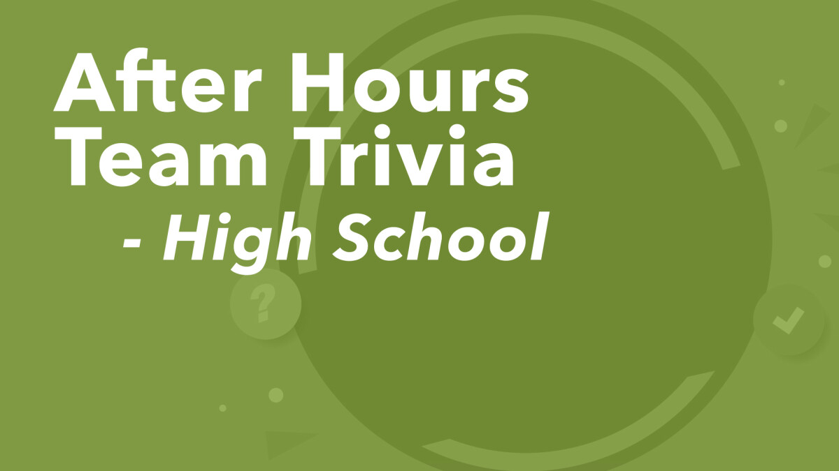 High School After Hours: Team Trivia Night