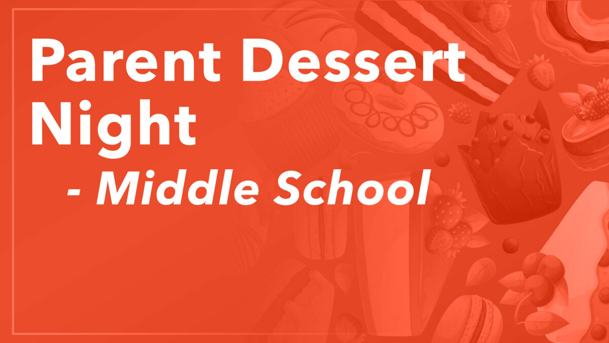 Middle School Parents Dessert Night