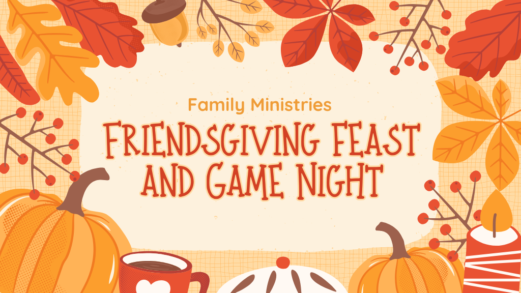 Family Friendsgiving Feast & Game Night