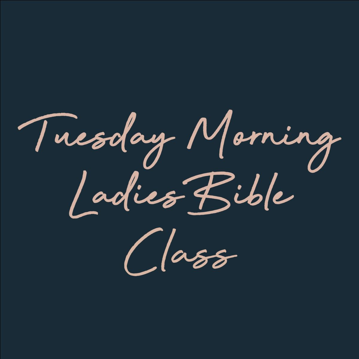 Tuesday Morning Ladies Bible Class