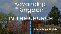 Advancing The Kingdom 6: In The Church