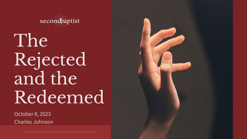 The Rejected and the Redeemed | October 8, 2023 | Digital Worship Guide