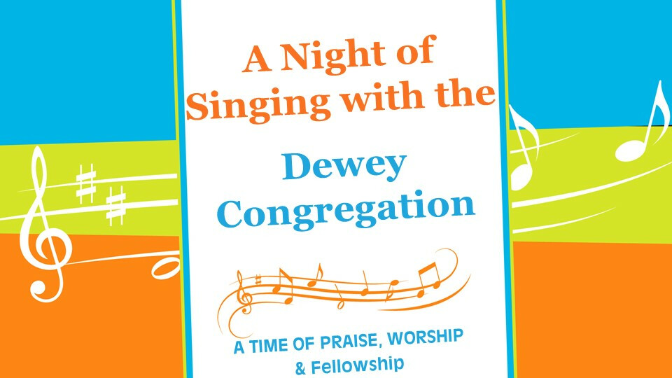 Annual Evening of Singing with the Dewey Congregation