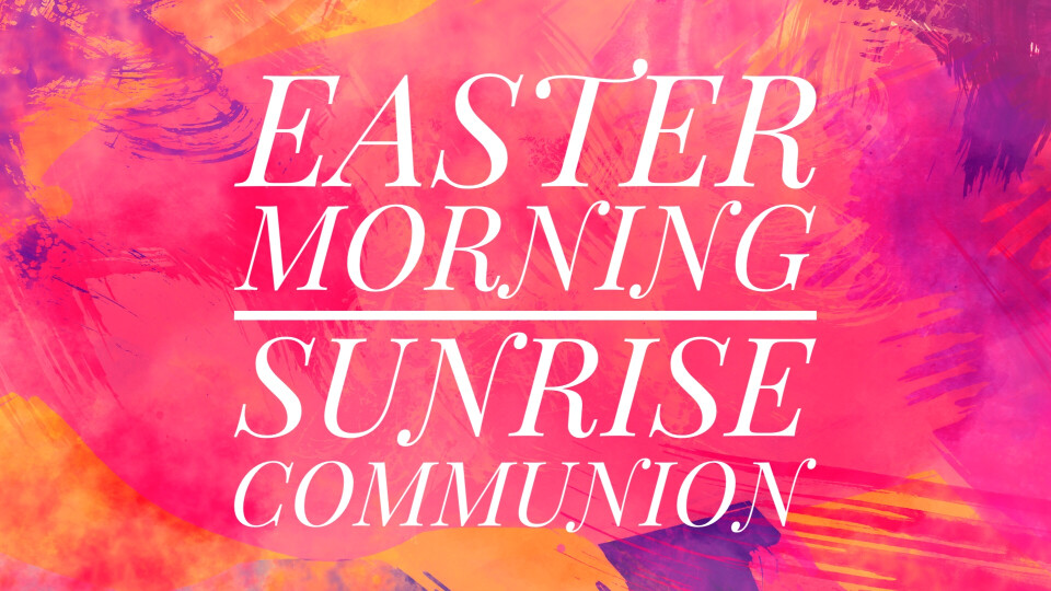 Easter Sunrise Communion