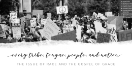 Every Tribe, Tongue, People, and Nation: The Issue of Race and the Gospel of Grace (Part 2)