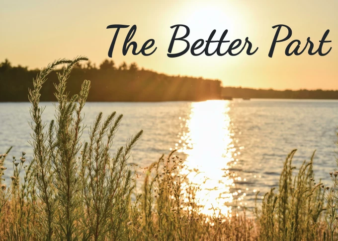 The Better Part