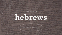 Hebrews: The Unchanging Jesus