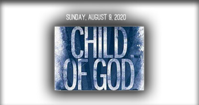 Child of God August 9