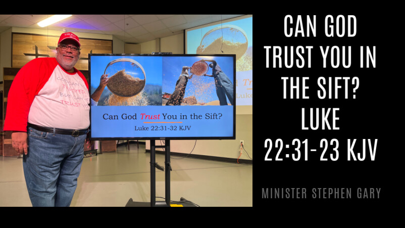 Can God Trust You in the Sift?