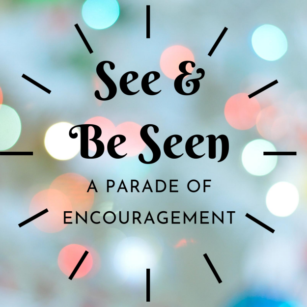 See & Be Seen: A Parade of Encouragement