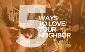 5 Ways to Love Your Neighbor