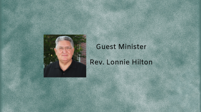 10am Guest Minister Lonnie Hilton