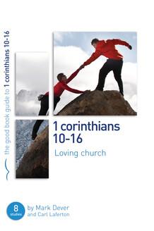 1 Corinthians 10-16: Loving Church (12/12/2014)