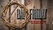 Bad Friday (Good Friday Sermon)