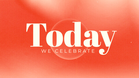 Today We Celebrate