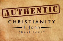 Real Love, 1 John 4:7-21
