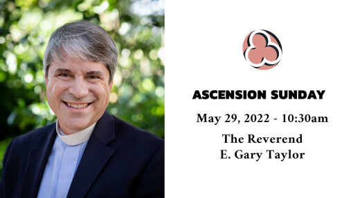 Ascension Sunday, 2022 - 10:30am