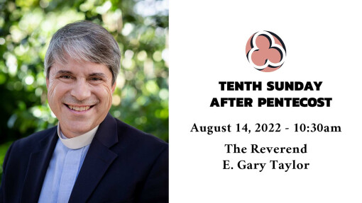 Tenth Sunday after Pentecost, 2022 - 10:30am
