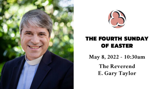 Fourth Sunday of Easter, 2022 - 10:30am