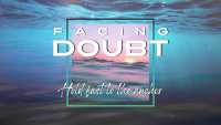 Facing Doubt: Hold Fast to the Anchor