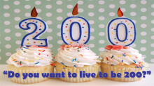 Do You Want to Live to Be 200?