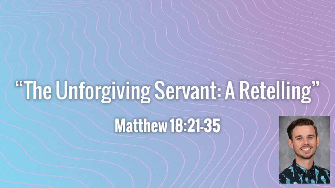 The Unforgiving Servant: A Retelling