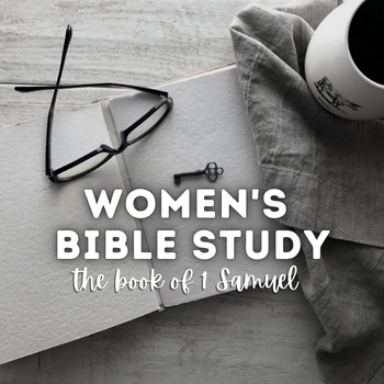 Women's Bible Study: The Book of 1 Samuel    