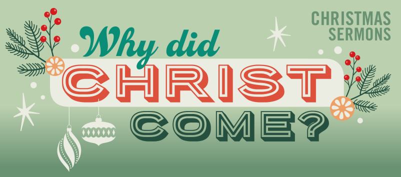 Why Did Christ Come? To Be the Second and Greater Adam