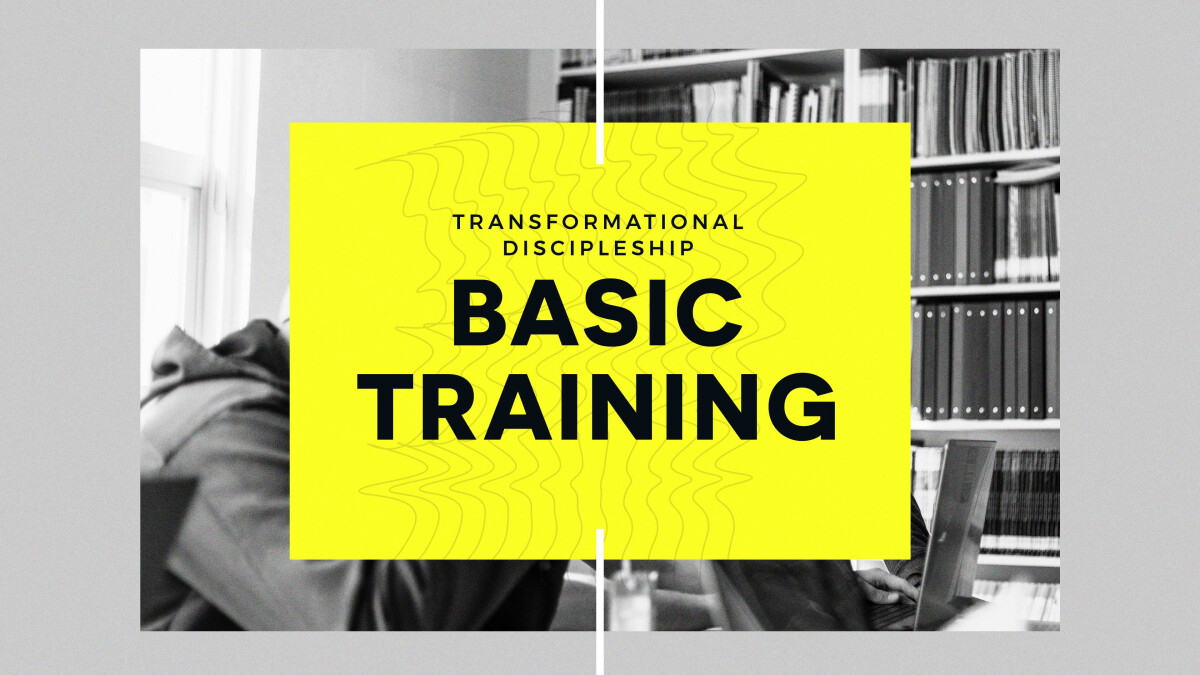 Basic Training for Transformational Discipleship