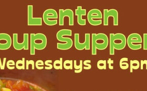 Midweek Lenten Soup Suppers every Wednesday in Lent