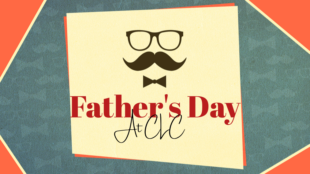 Father's Day at CLC