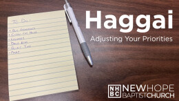 Haggai #1 - Adjusting Your Priorities... A Call To Action